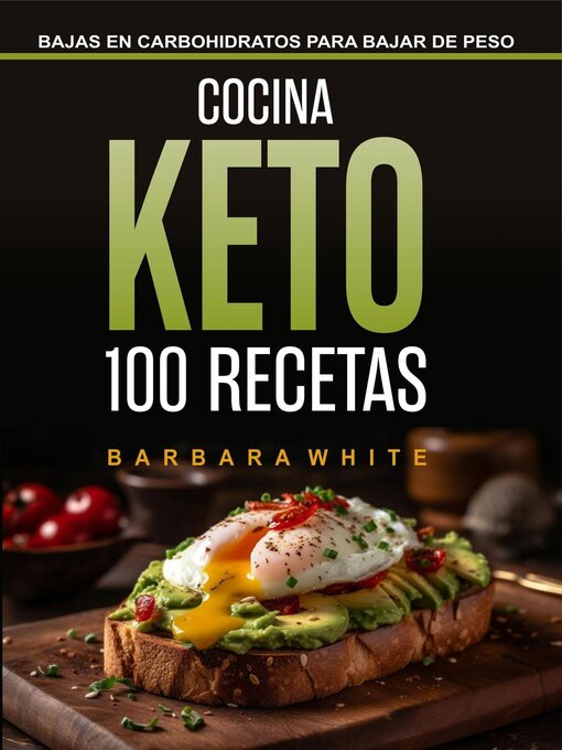 Title details for Cocina Keto 100 Recetas by Barbara White - Available